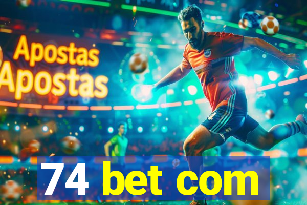 74 bet com
